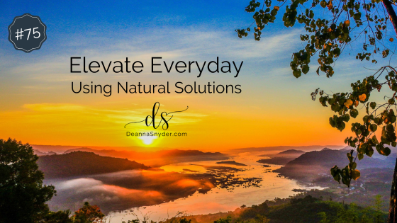 Elevate Everyday Using Natural Solutions