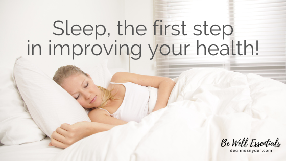 Sleep, The First Step In Improving Your Health!